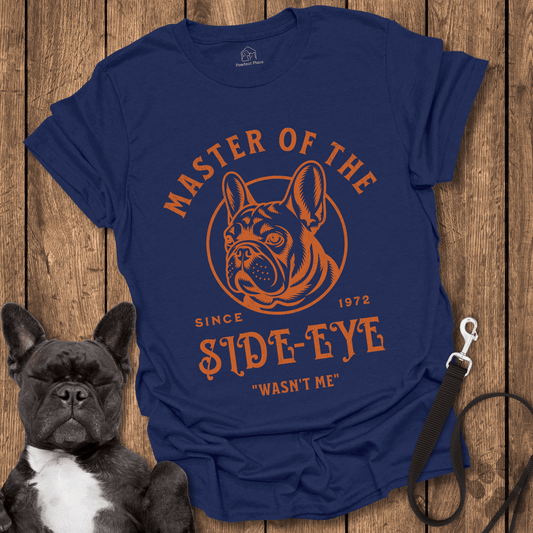 Master Of The Side - eye - Dog Shirt - PawfectPlace