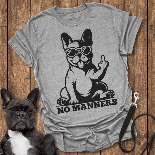 No Manners - Dog Shirt - PawfectPlace
