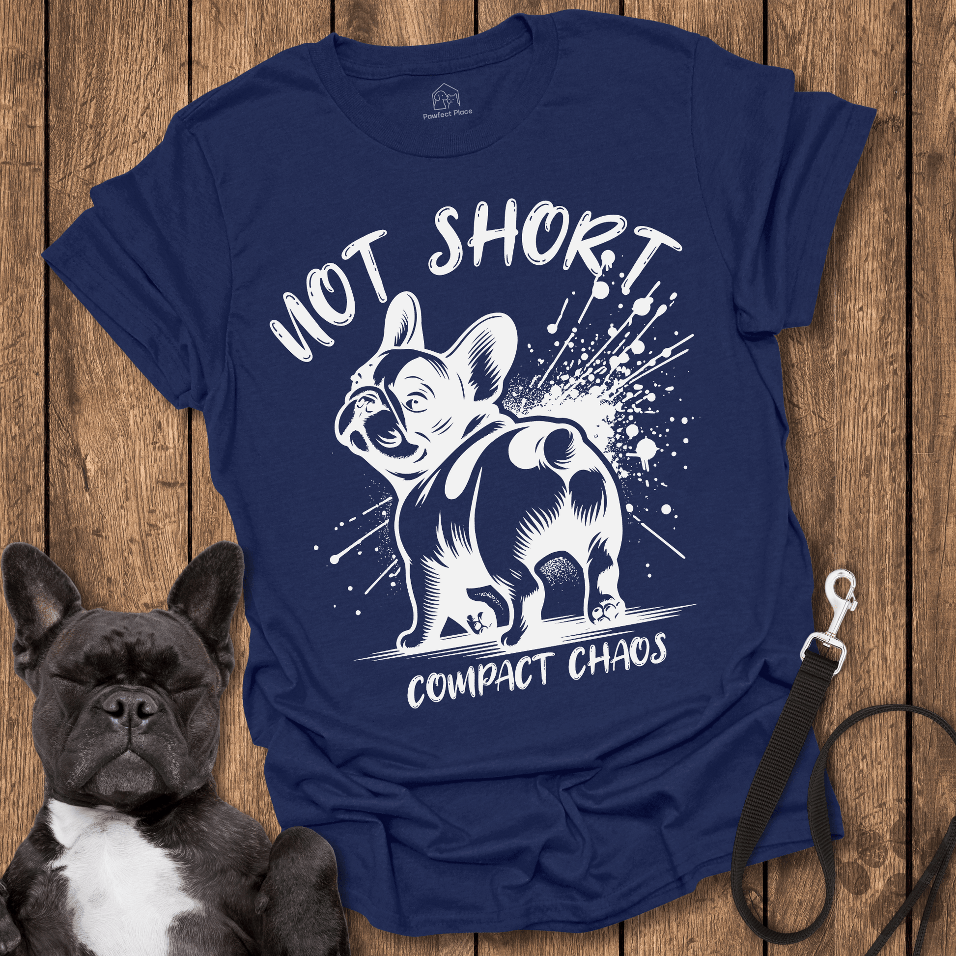 Not Short, Compact Chaos - Dog Shirt - PawfectPlace