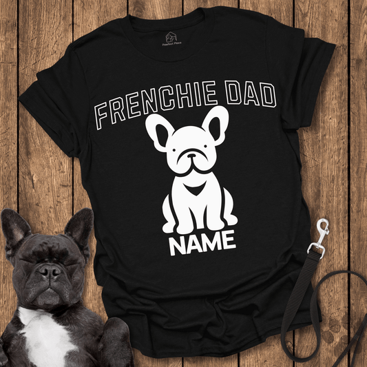 Personalize, Custom Frenchie Dad - Dog Shirt - PawfectPlace