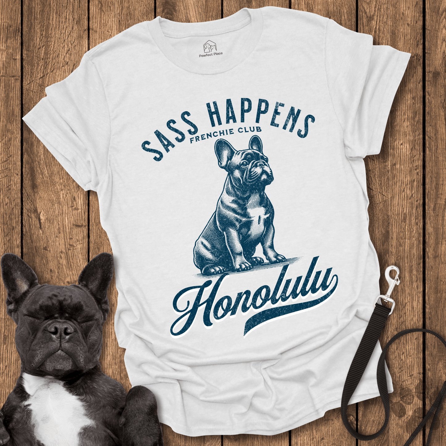 Sass Happens - Dog Shirt - PawfectPlace