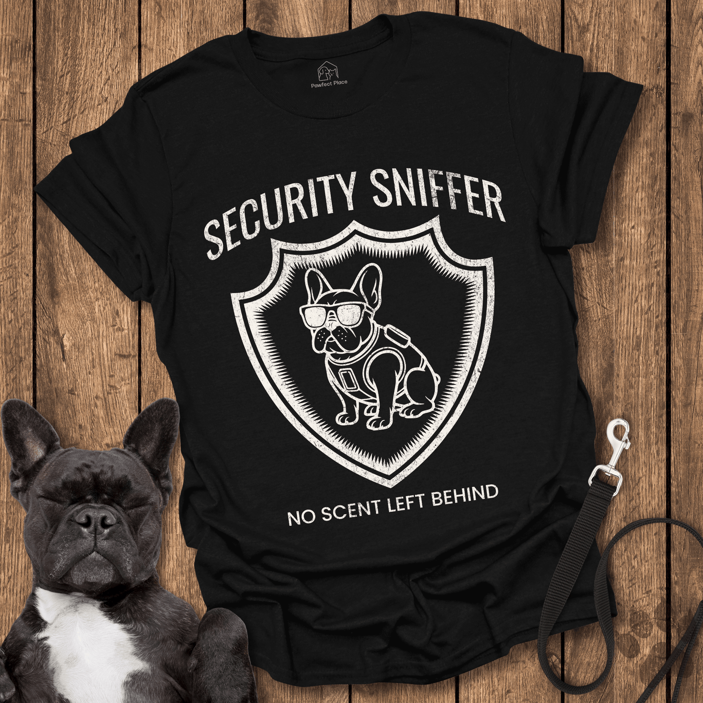 Security Sniffer, No Scent Left Behind - Dog Shirt - PawfectPlace