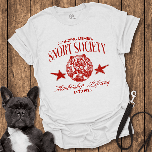 Snort Society, Lifelong Membership Club - Dog Shirt - PawfectPlace