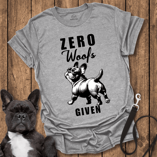 Zero Woofs Given - Dog Shirt - PawfectPlace