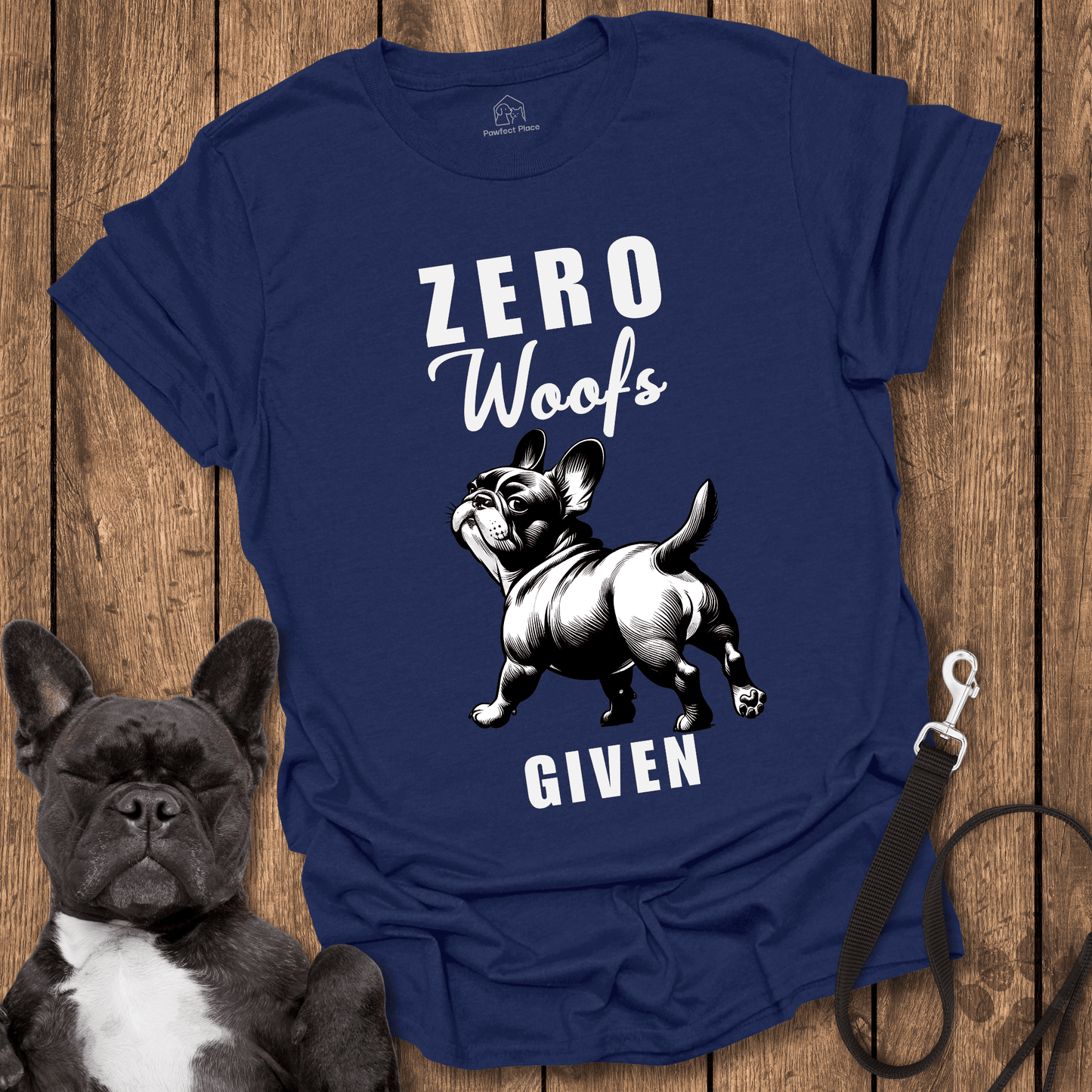 Zero Woofs Given - Dog Shirt - PawfectPlace