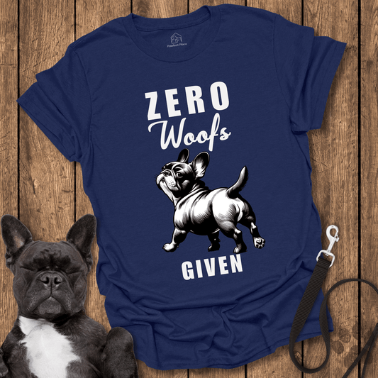 Zero Woofs Given - Dog Shirt - PawfectPlace